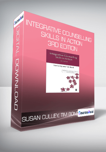 Susan Culley, Tim Bond – Integrative Counselling Skills In Action 3rd Edition