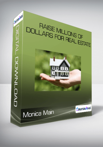 Monica Main - Raise Millions of Dollars for Real Estate