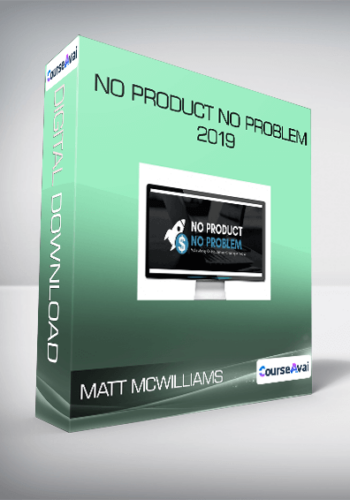 Matt McWilliams – No Product No Problem 2019
