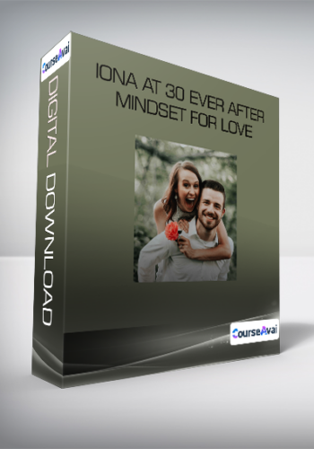 Iona at 30 ever after - Mindset for Love