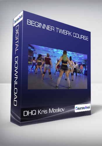 DHQ Kris Moskov – Beginner Twerk Course