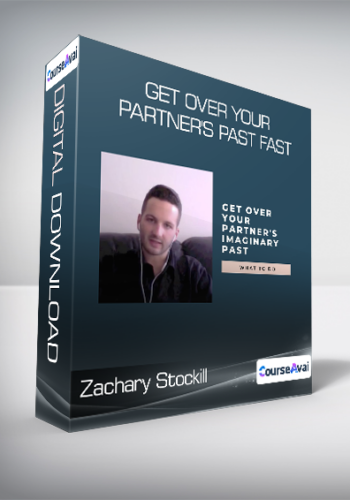 Zachary Stockill – Get Over Your Partner’s Past Fast