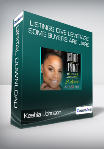 Keshia Johnson – Listings Give Leverage & Some Buyers Are Liars