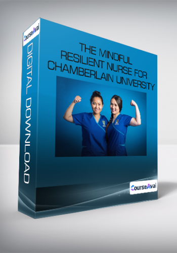 The Mindful Resilient Nurse for Chamberlain University