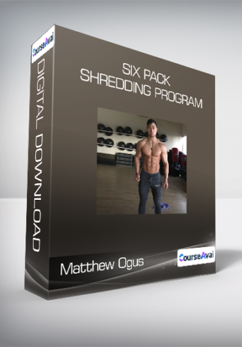 Matthew Ogus - Six Pack Shredding Program