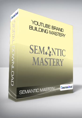 Semantic Mastery – YouTube Brand Building Mastery