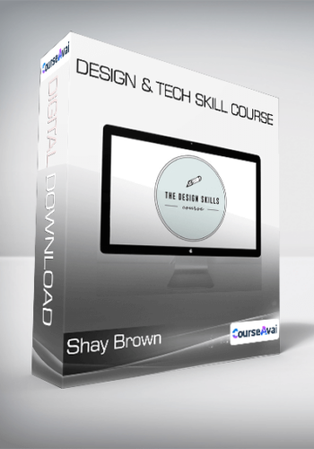 Shay Brown – Design & Tech Skill Course