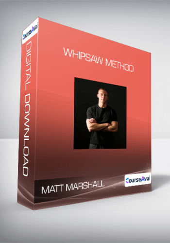 Matt Marshall – Whipsaw Method