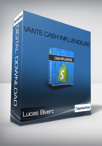 Lucas Bivert  - Vante Cash Influenceurs