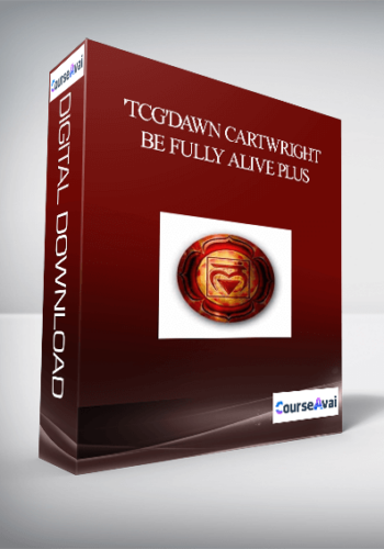 ‘TCG’Dawn Cartwright – Be Fully Alive PLUS