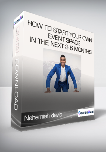 Nehemiah davis - How to start your own event space in the next 3-6 months