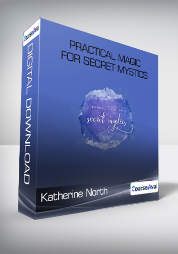 Katherine North - Practical Magic for Secret Mystics