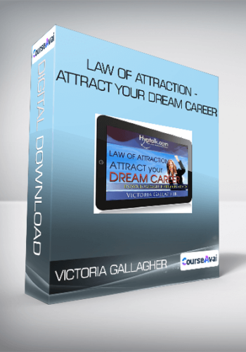 Victoria Gallagher - Law of Attraction - Attract Your Dream Career