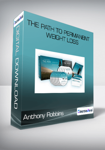 Anthony Robbins – The Path To Permanent Weight Loss