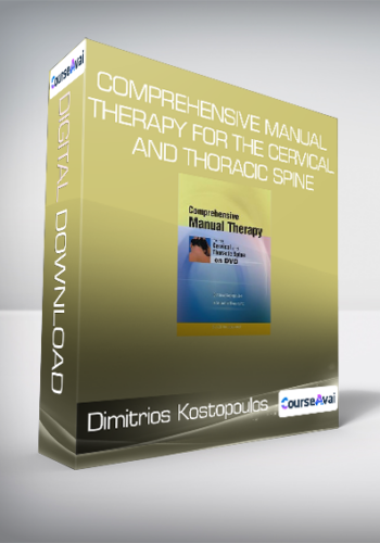 Dimitrios Kostopoulos – Comprehensive Manual Therapy For The Cervical And Thoracic Spine