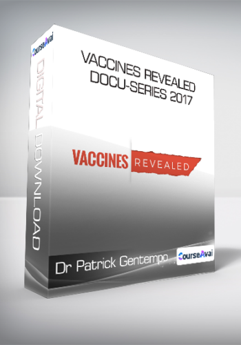 Dr Patrick Gentempo - Vaccines Revealed Docu-Series 2017