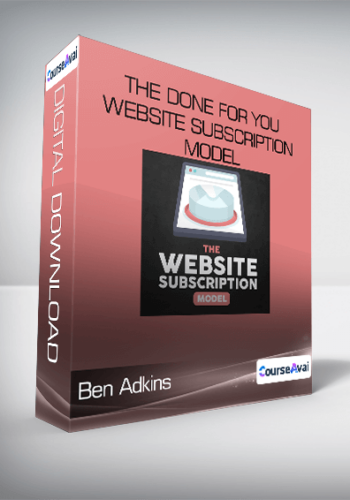 Ben Adkins - The Done For You Website Subscription Model