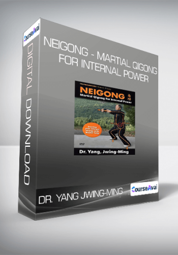 Dr. Yang Jwing-Ming – Neigong – Martial Qigong For Internal Power