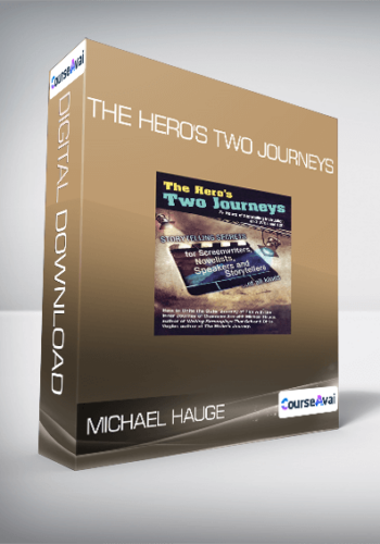 Michael Hauge – The Hero’s Two Journeys