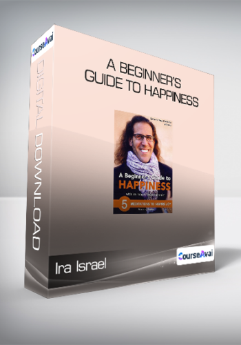 Ira Israel – A Beginner’s Guide To Happiness