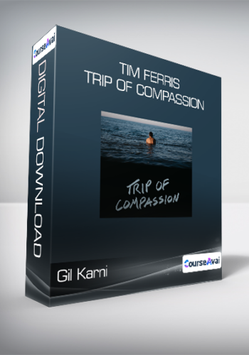 Gil Karni + Tim Ferris - Trip Of Compassion