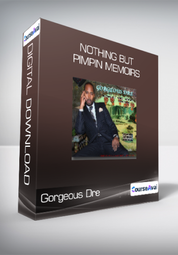 Gorgeous Dre - Nothing But Pimpin Memoirs