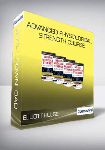Elliott Hulse – Advanced Physiological Strength Course