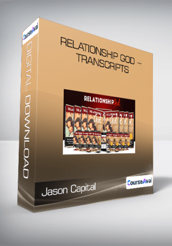Jason Capital – Relationship God + Transcripts