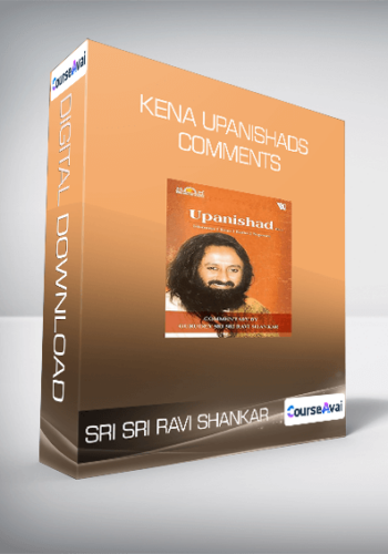 Sri Sri Ravi Shankar – KENA Upanishads Comments