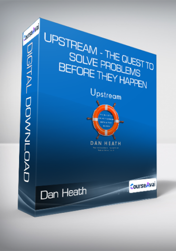 Dan Heath - Upstream - The Quest to Solve Problems Before They Happen