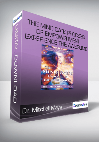 Dr. Mitchell Mays - The Mind Gate Process Of Empowerment - Experience the Awesome Power of Your Subconscious Mind