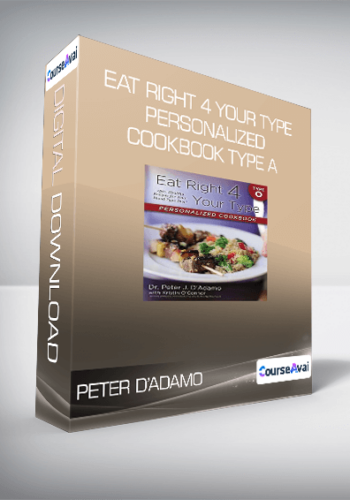 Peter D’Adamo – Eat Right 4 Your Type Personalized Cookbook Type A