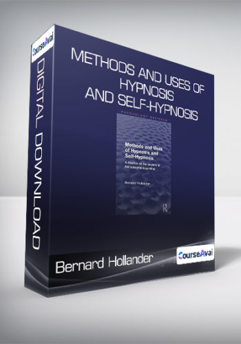 Bernard Hollander - Methods and Uses of Hypnosis and Self-Hypnosis (Psychology Revivals)