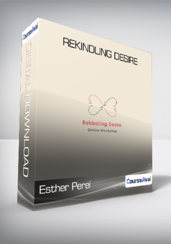 Esther Perel - Rekindling Desire