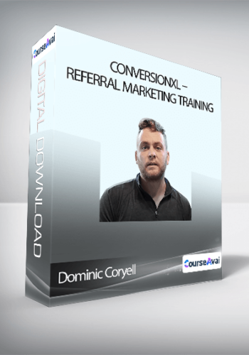 Dominic Coryell – Conversionxl – Referral Marketing Training