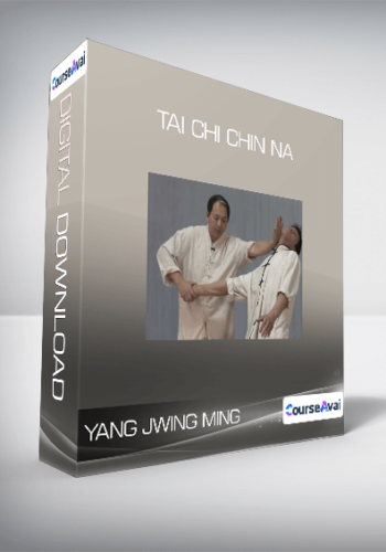 Yang Jwing Ming – Tai Chi Chin Na