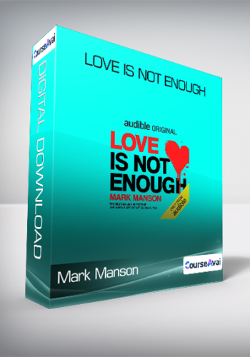 Mark Manson – Love Is Not Enough