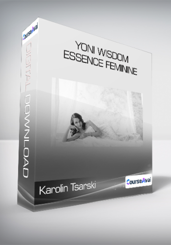 Karolin Tsarski – Yoni Wisdom – Essence Feminine