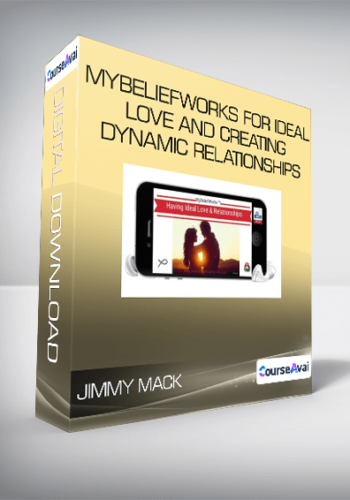 Jimmy Mack - MyBeliefworks for Ideal Love and Creating Dynamic Relationships