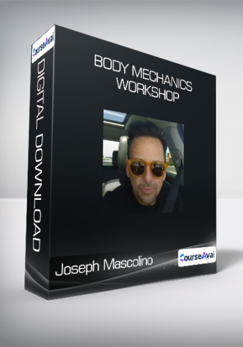 Joseph Mascolino - Body Mechanics Workshop