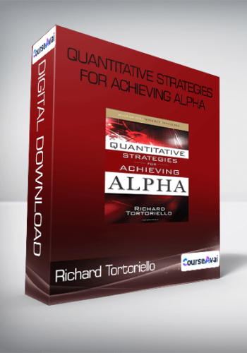 Richard Tortoriello - Quantitative Strategies for Achieving Alpha