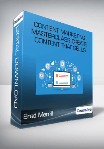 Brad Merrill - Content Marketing Masterclass Create Content That Sells