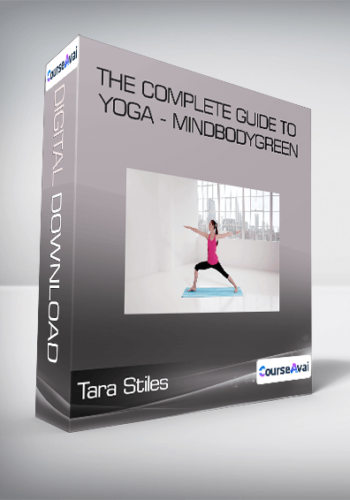 Tara Stiles - The Complete Guide To Yoga - MindBodyGreen