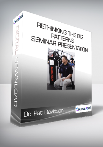 Dr. Pat Davidson – Rethinking The Big Patterns Seminar Presentation