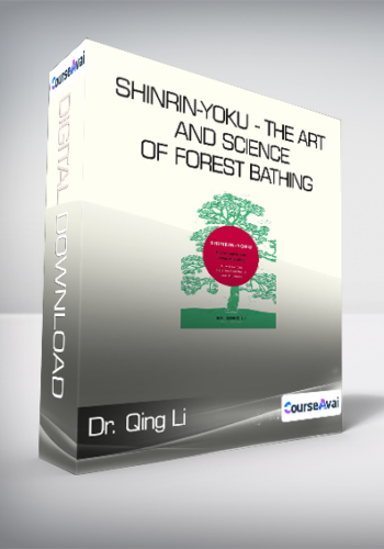 Dr. Qing Li - Shinrin-Yoku - The Art and Science of Forest Bathing