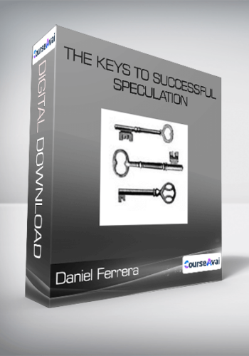 Daniel Ferrera – The Keys To Successful Speculation