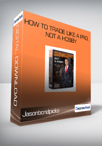Jasonbondpicks - How To Trade Like a Pro, Not a Hobby