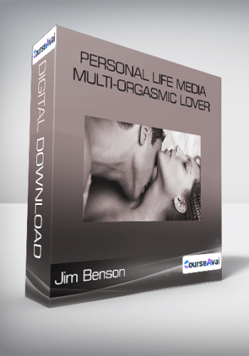 Jim Benson – Personal Life Media – Multi-Orgasmic Lover