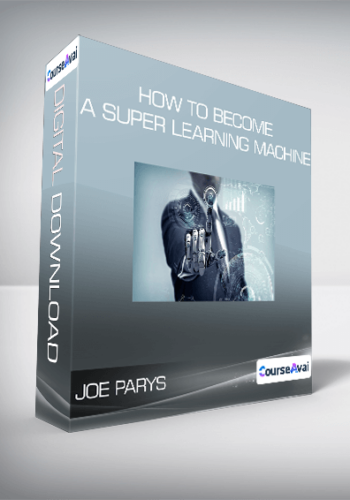 Joe Parys – How To Become A Super Learning Machine