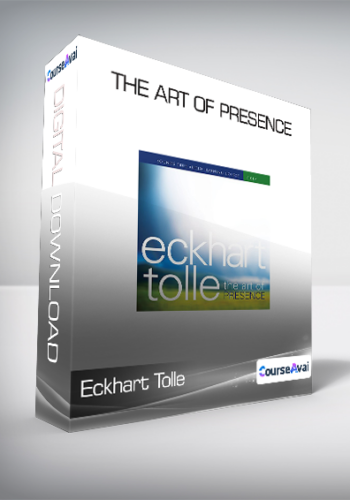 Eckhart Tolle - The Art of Presence